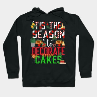 Tis the season to decorate cakes - a cake decorator design Hoodie